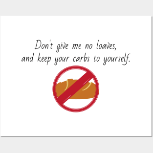 Keep Your Carbs to Yourself Posters and Art